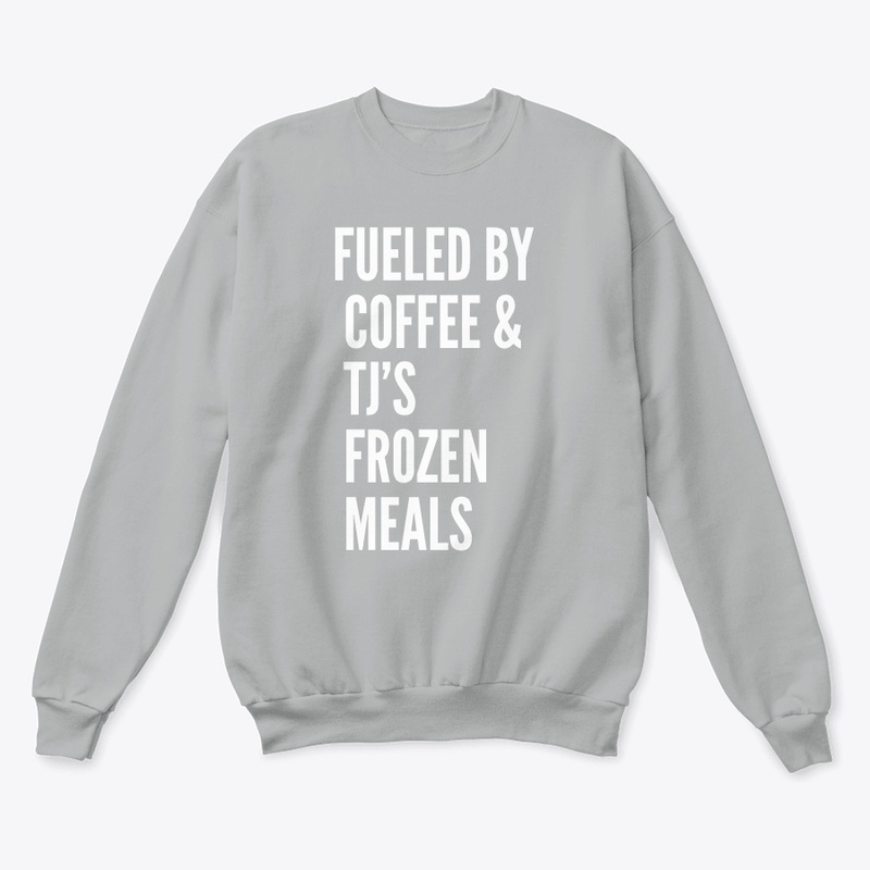 Fueled by Coffee & TJ's Frozen Meals