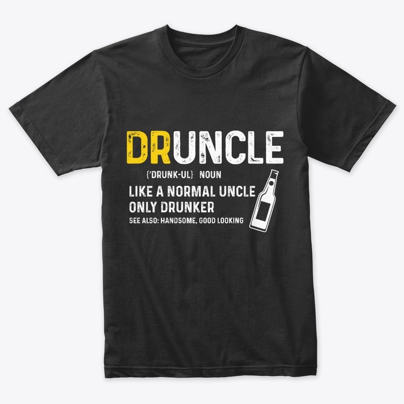 Druncle Drunker Gift for Awesome Uncle