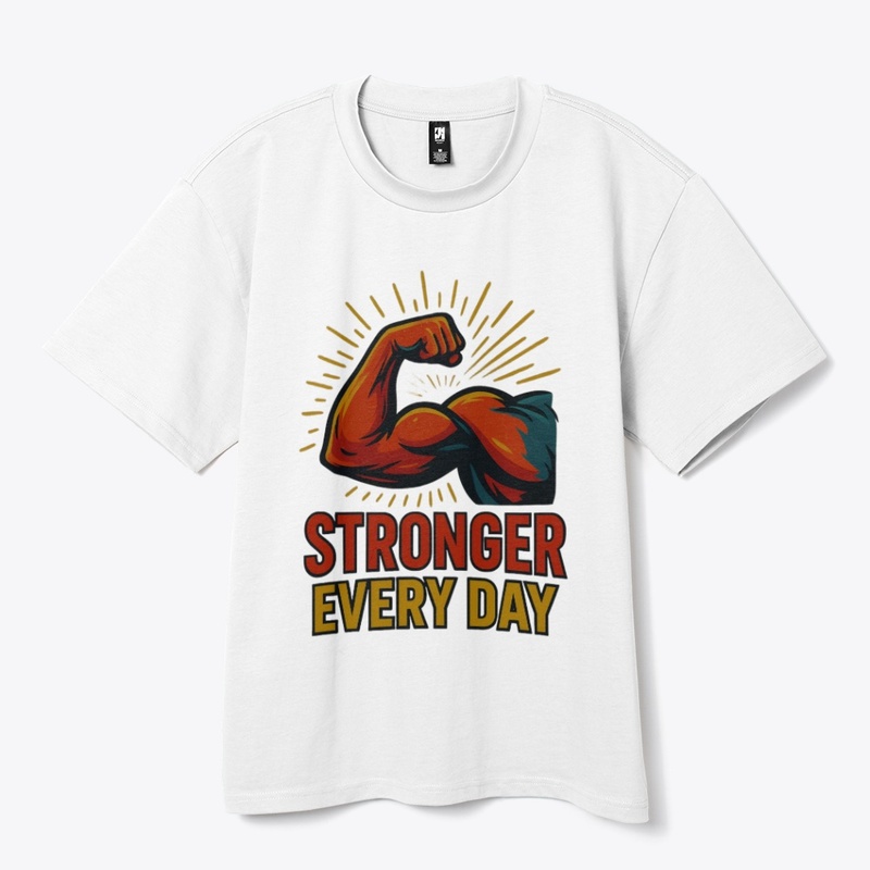 Stronger Every Day Bold Muscle Fitness