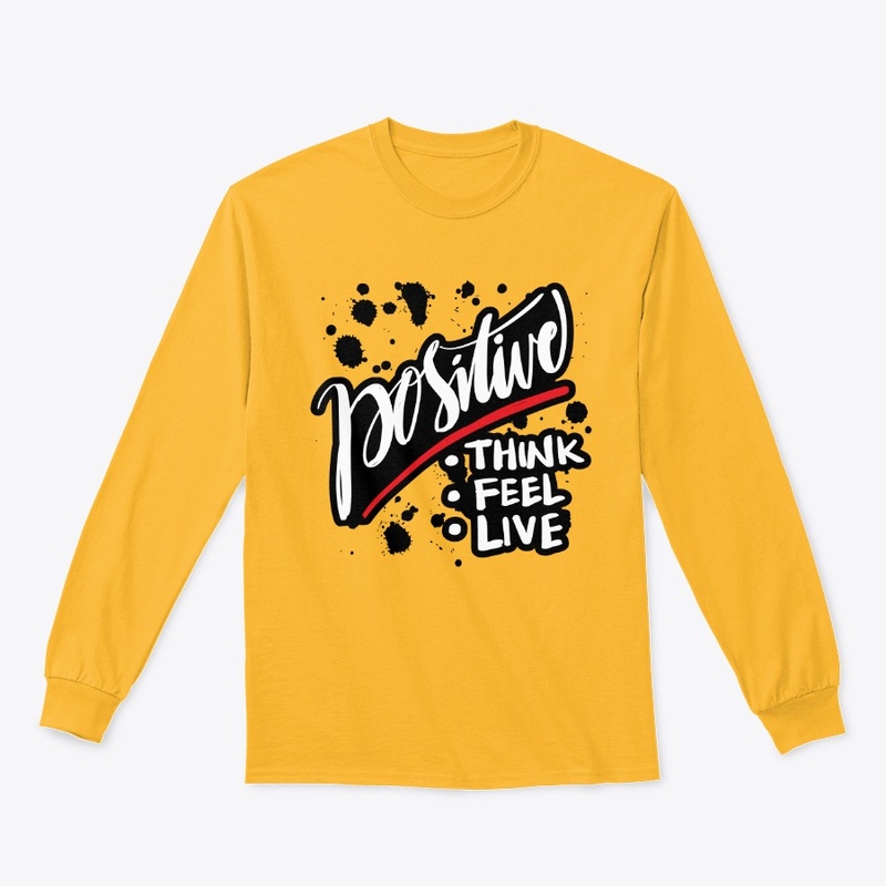 POSITIVE - Think - Feel - Live | Quote