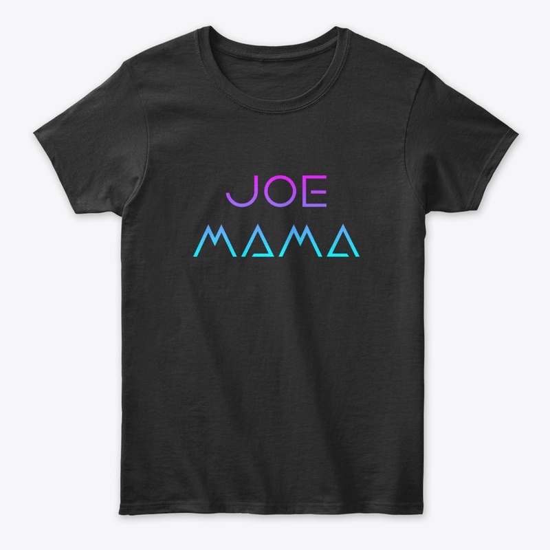 Joe Mama T-Shirts