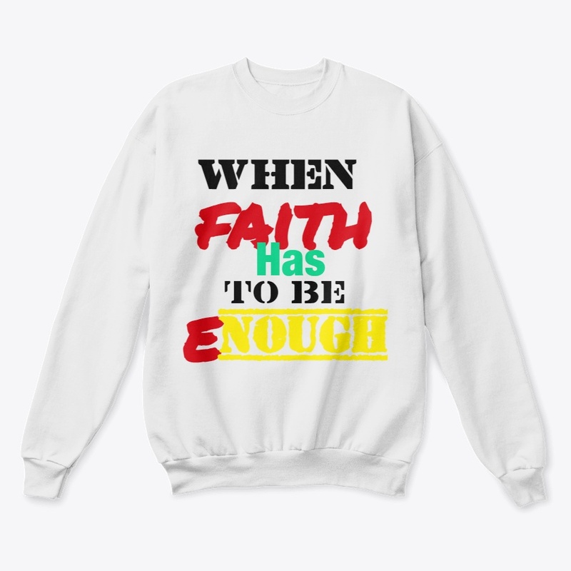 When Faith Has To Be Enough 