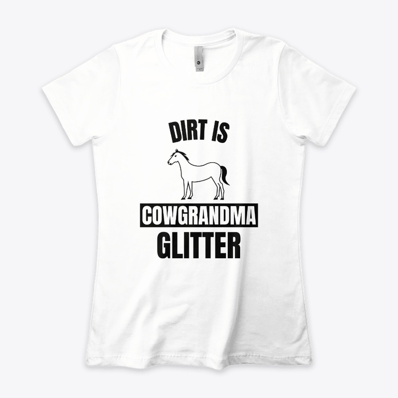 Dirt is cowgrandma glitter funny horse l