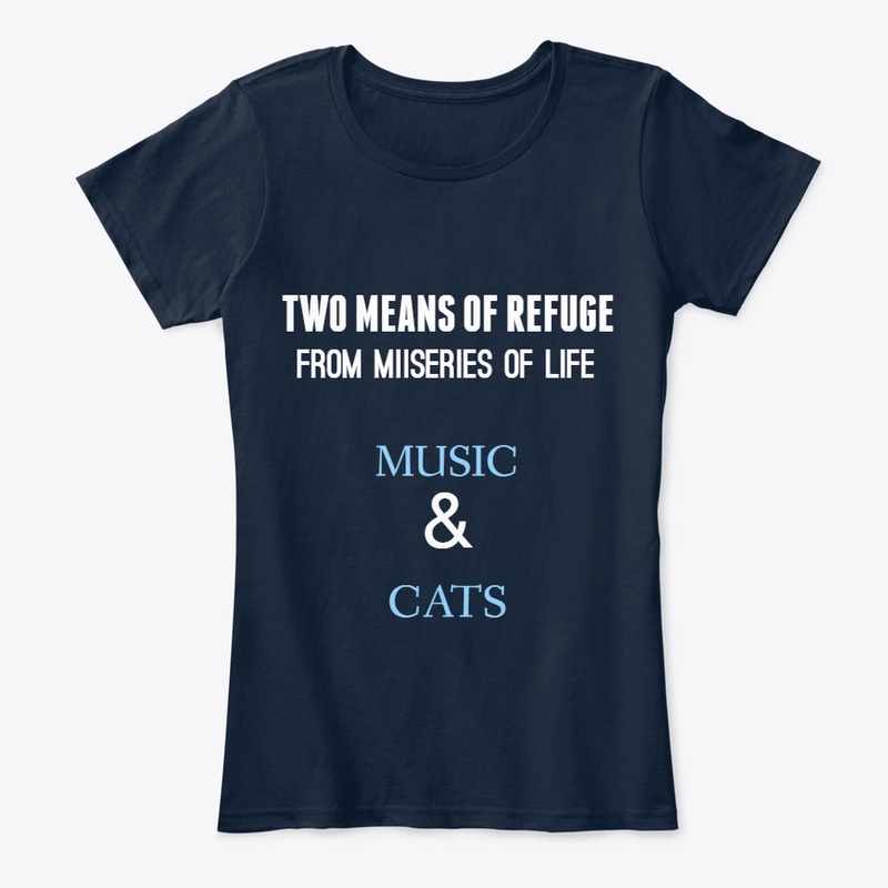 MUSIC AND CATS ARE TWO MEANS OF REFUGE.