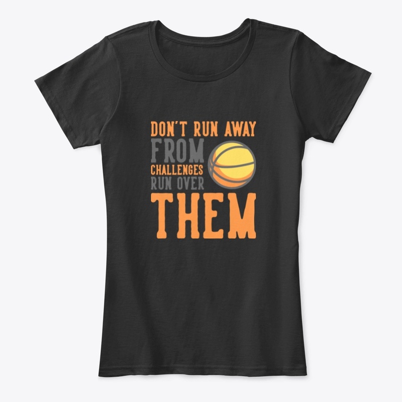 Basketball- Don't Run Away....
