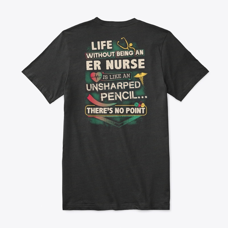 ER Nurse's Life Shirt