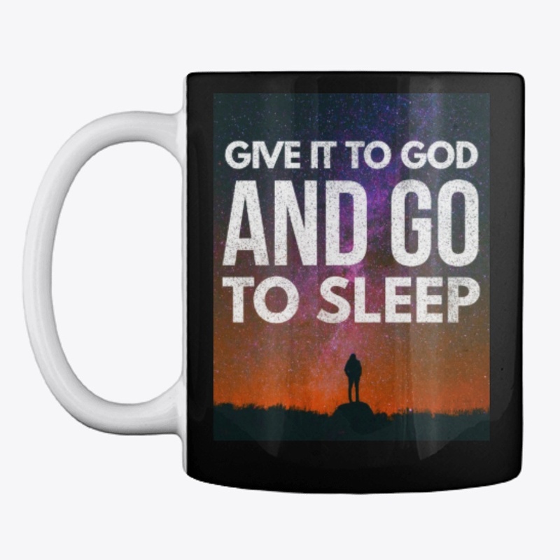 Give It To God And Go To Sleep