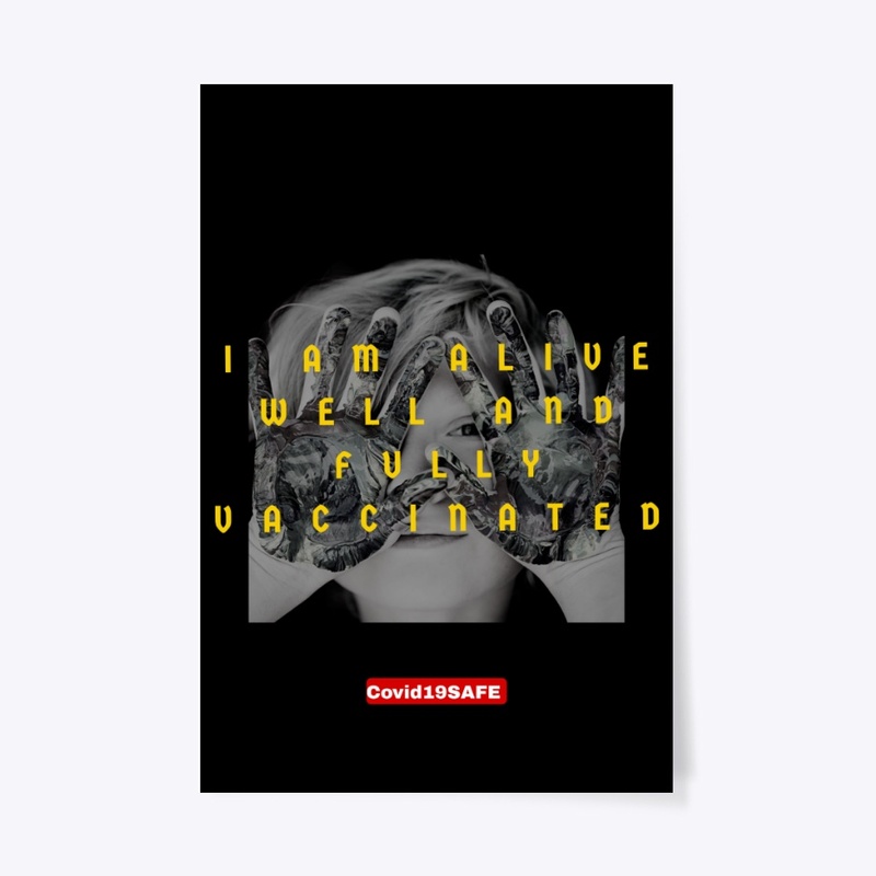 I am alive, well and fully vaccinated