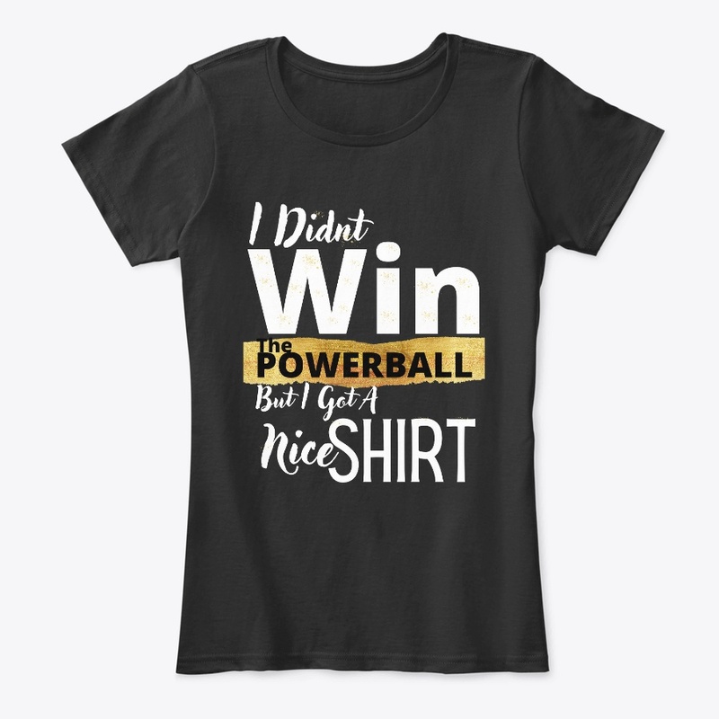 Unique Shirt for Non-Powerball Winners