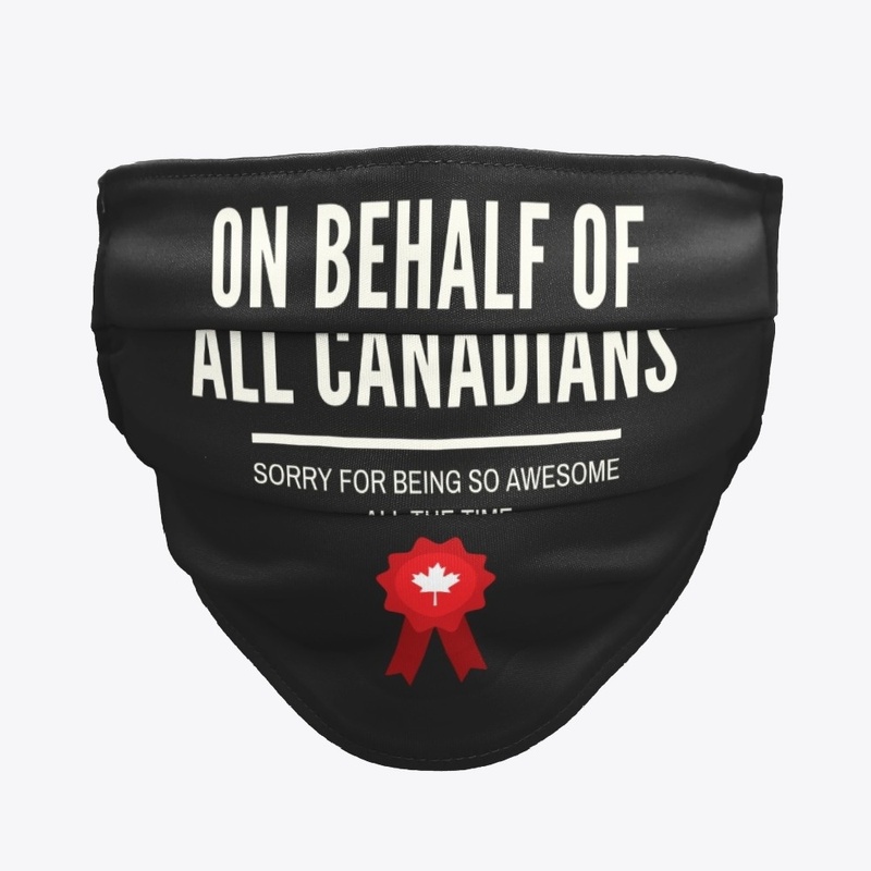 Proud to be Canadian so awesome 