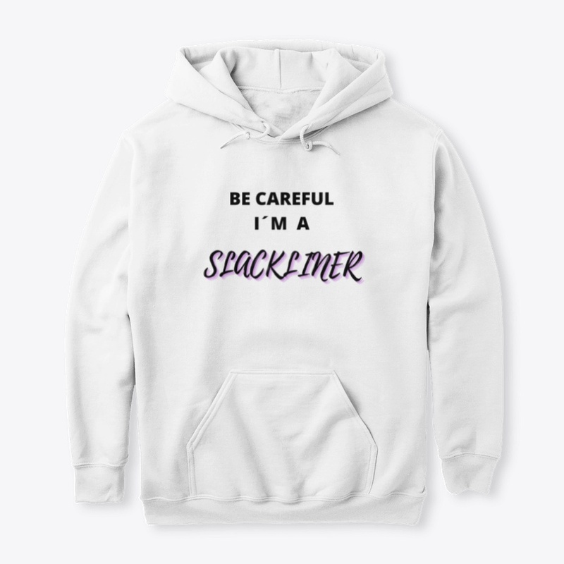 Be careful, I´m a slackliner
