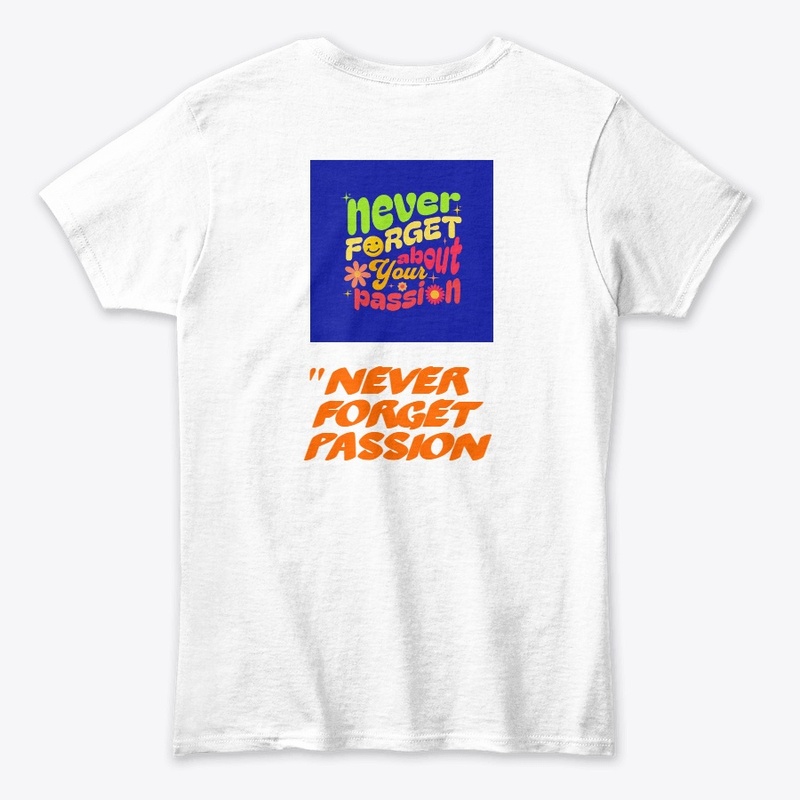 "Never Forget About Your Passion: