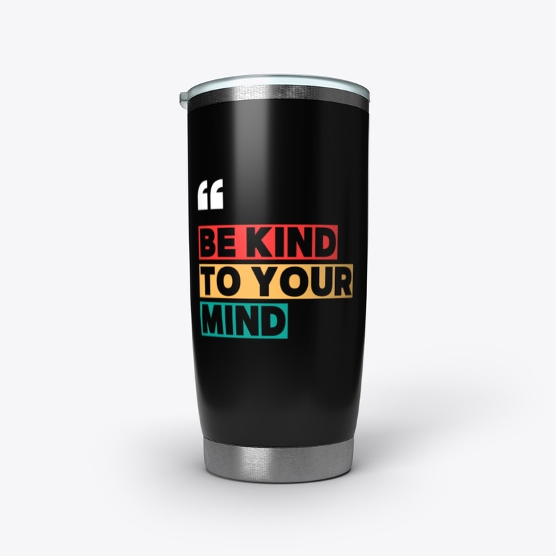 be kind to your mind