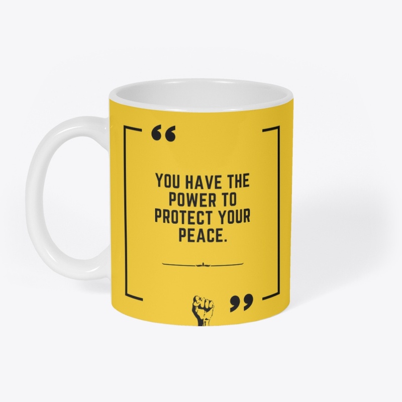 You have the power to protect your peace
