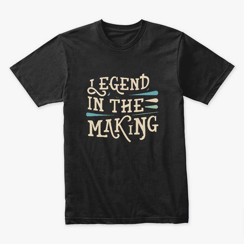 Legend in the making T-shirt