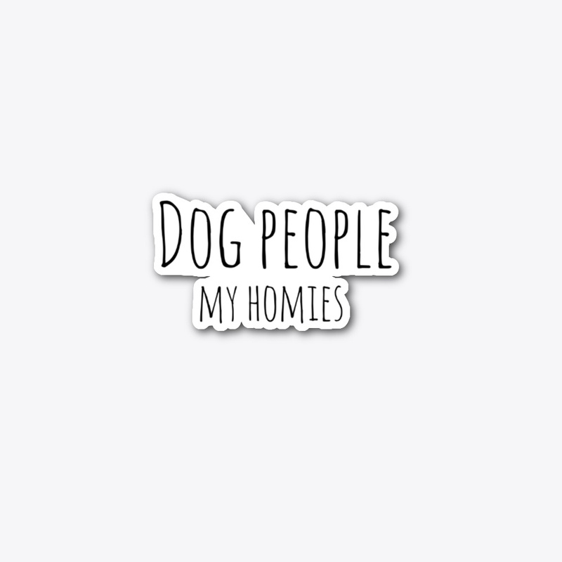Dog People My Homies