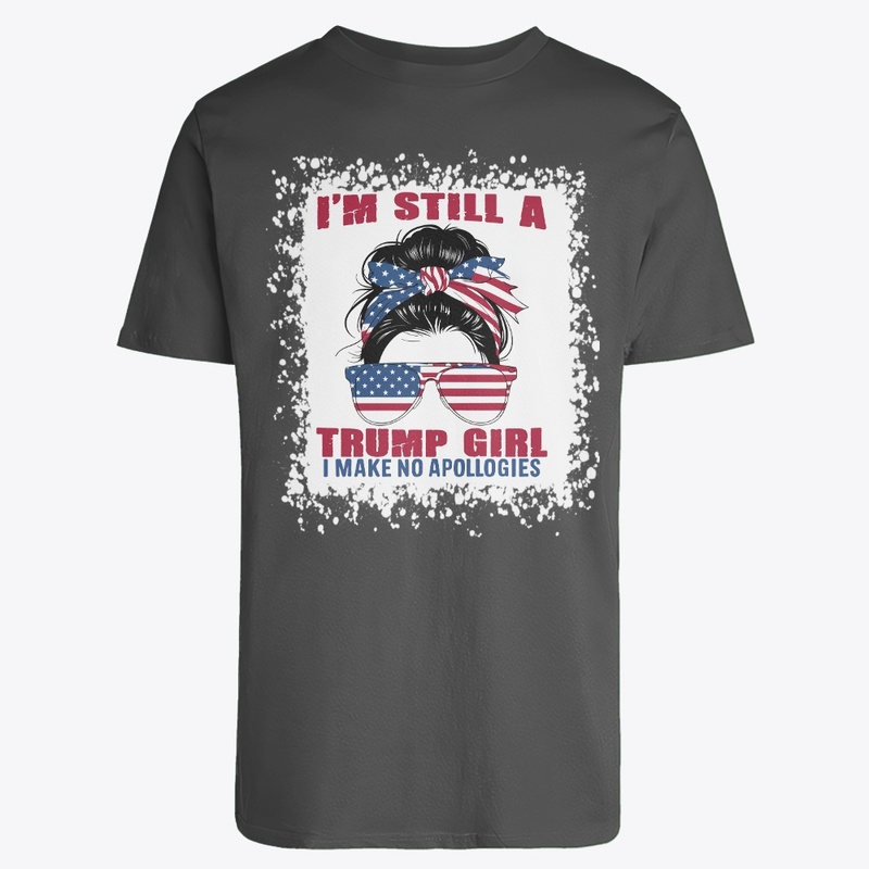 I'M STILL A TRUMP GIRL (Front and Back)