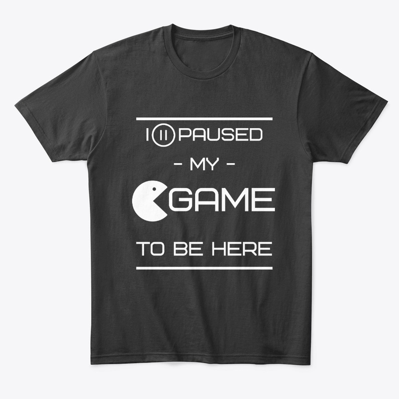 I Paused My Game to Be Here Video Gamer