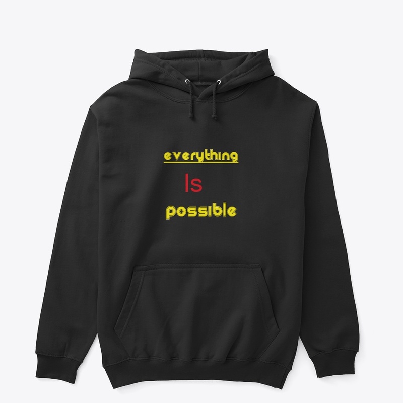 Every thing is possible