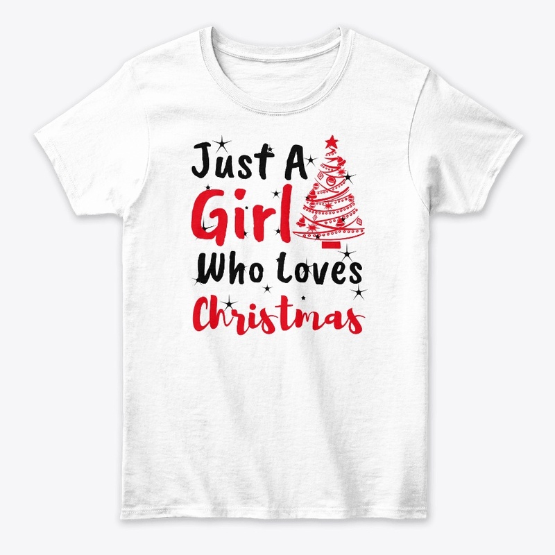 Just A Girl Who Loves Christmas Shirt