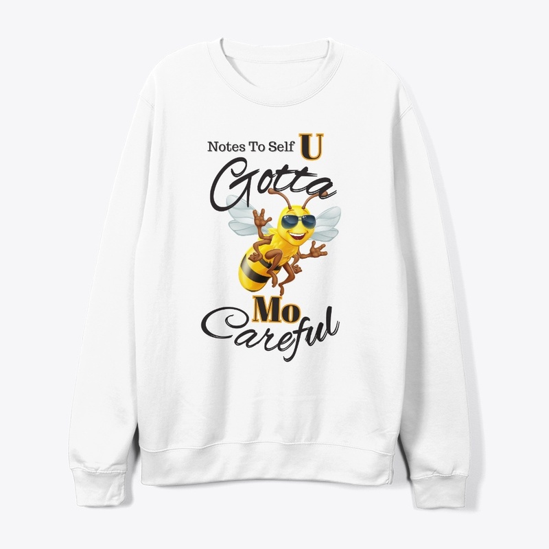 Notes To Self U GOTTA BE MO CAREFUL