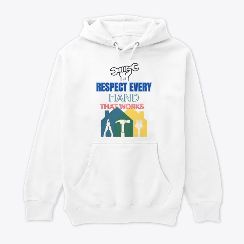 Respect every hand that works