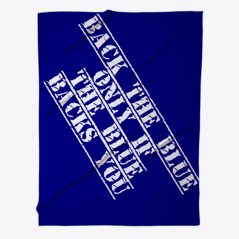 Back the Blue Only if the Blue Backs YOU