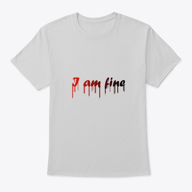 I am fine T-shirt