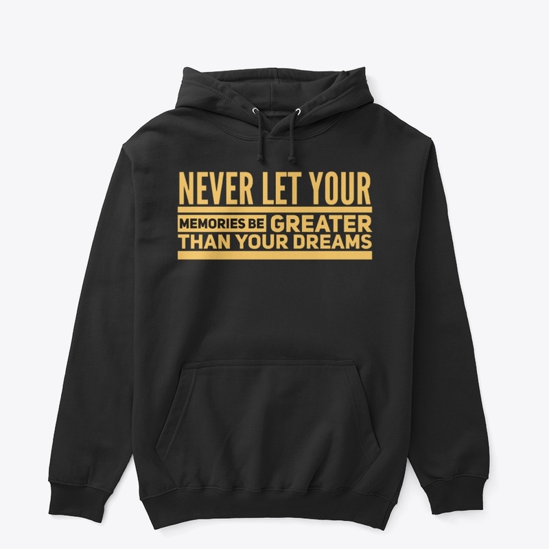 Never let your memories