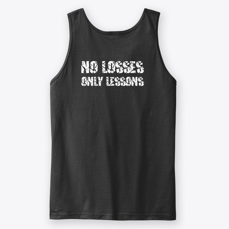 No Losses Only Lessons