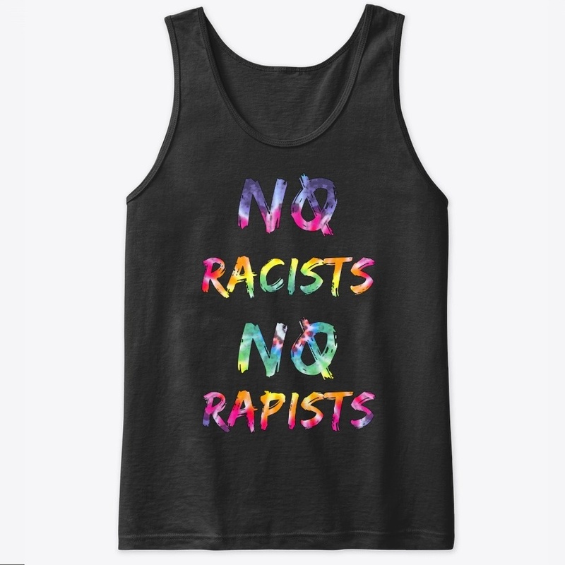 No Racists, No Rapists (Tye Dye)