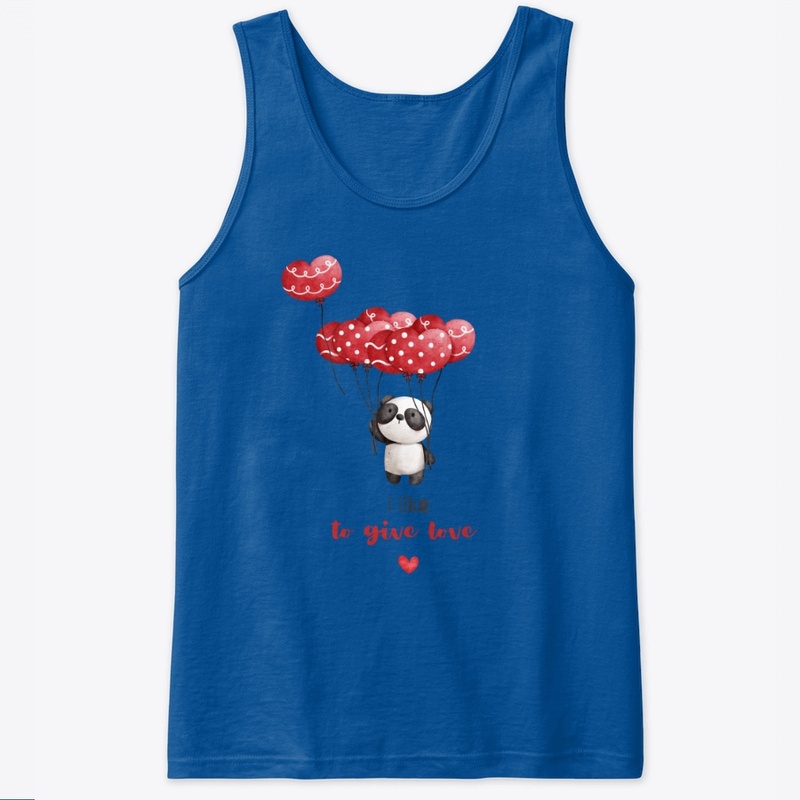 I like to give love