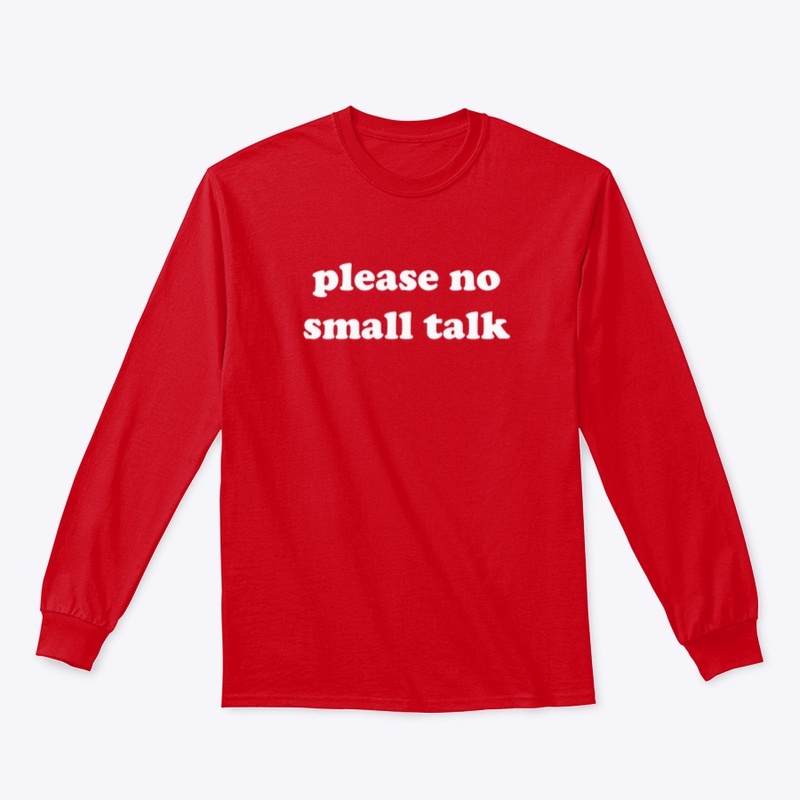 please no small talk