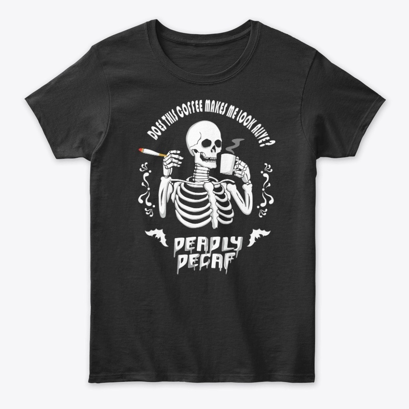 deadly decaf