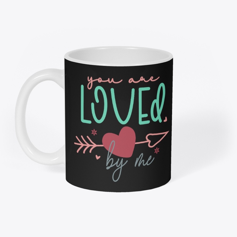 You are loved by me