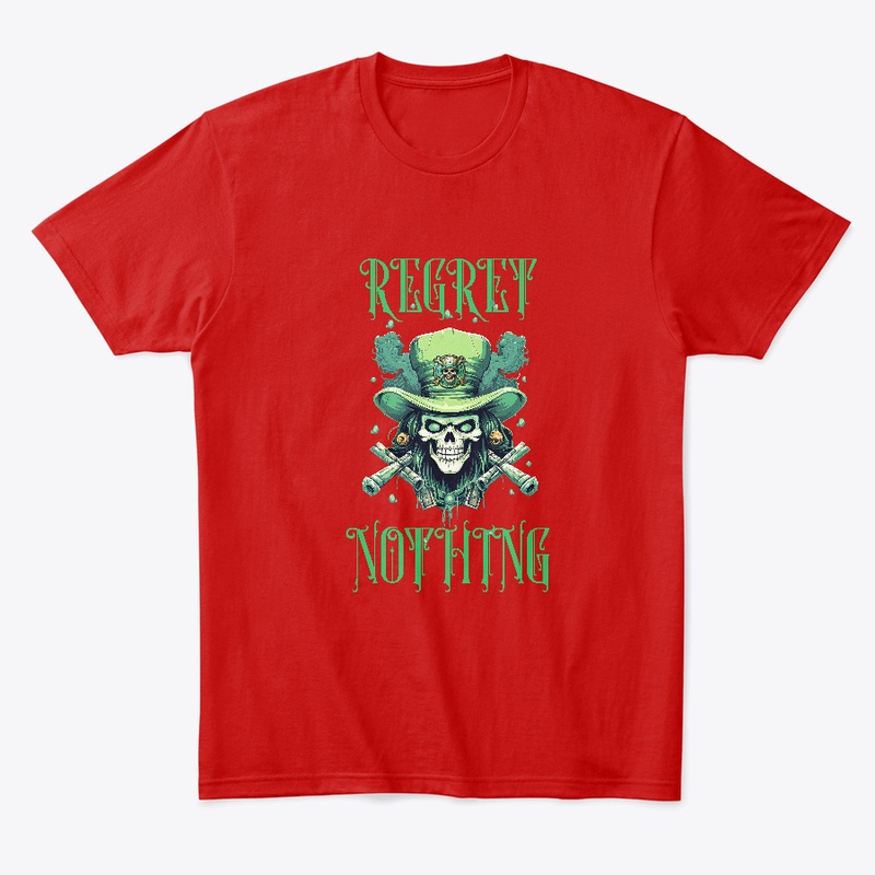 Regret Nothing! Skull and Crossbones