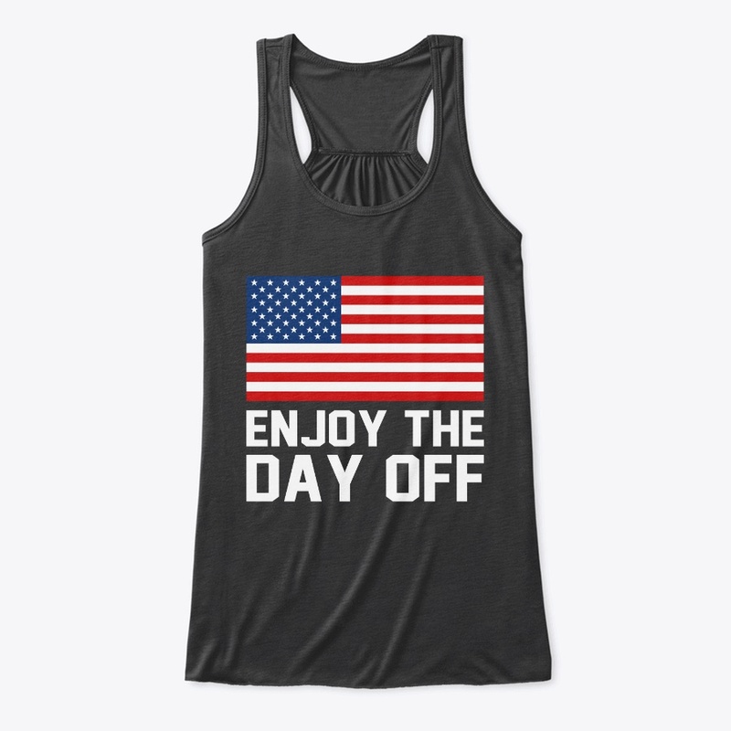 Enjoy your day off  Labor Day 