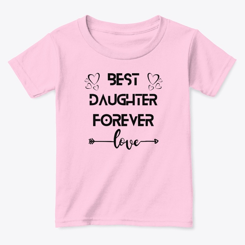 “BEST DAUGHTER FOREVER" Kids Tshirts.