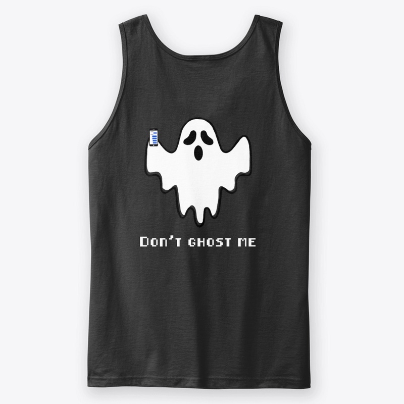 Dont Ghost Me