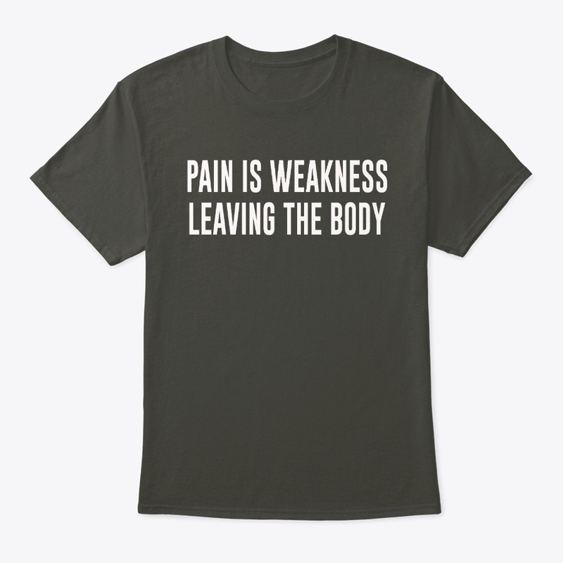 PAIN IS WEAKNESS
