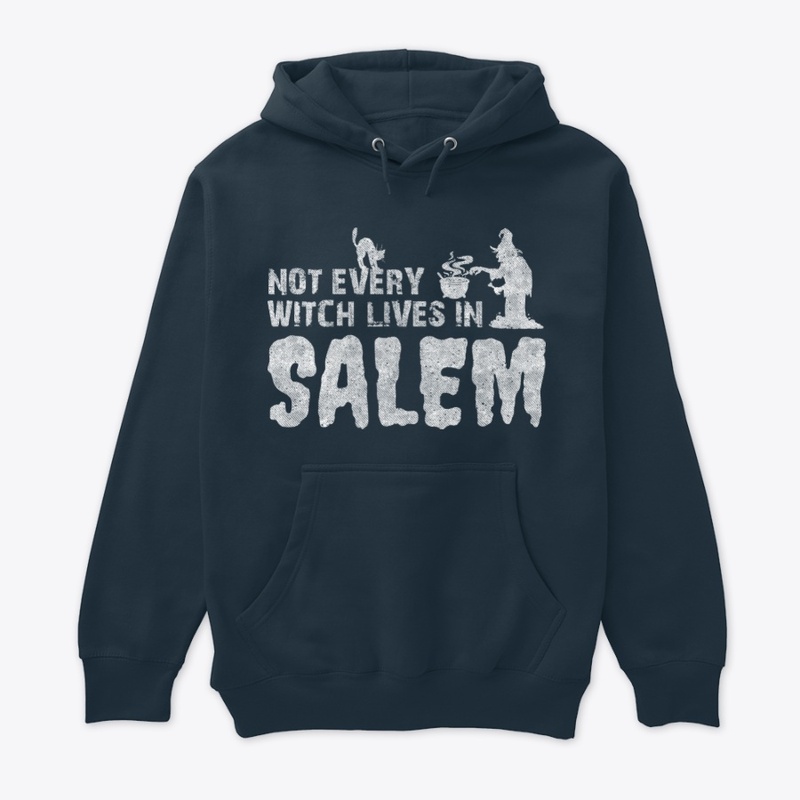 Not Every Witch Lives In Salem T-Shirt
