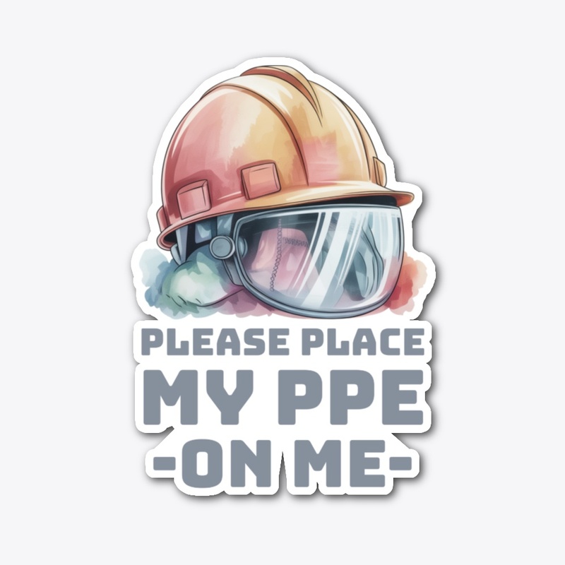 Please Place My PPE On Me