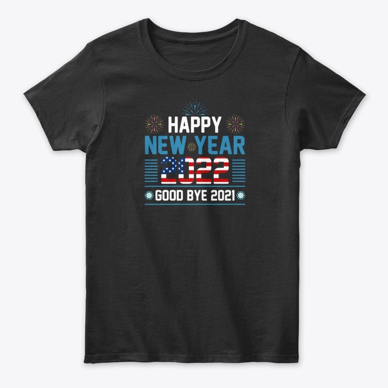 Happy New Year 2022 T Shirt