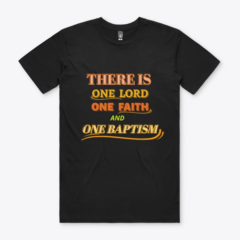 There Is One Lord, One Faith And