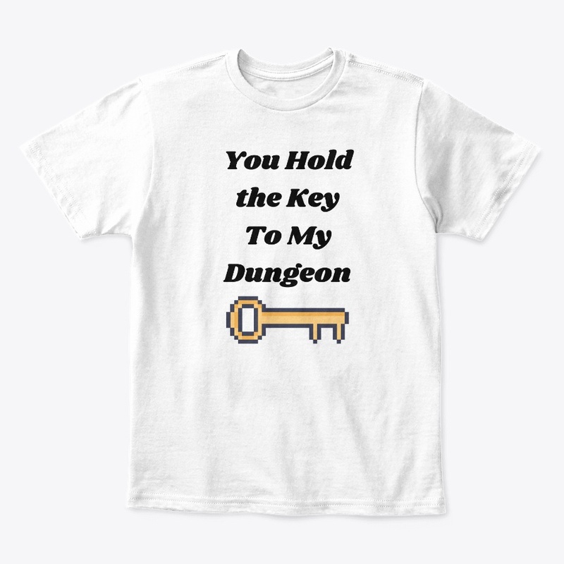 you hold the key to my dungeon