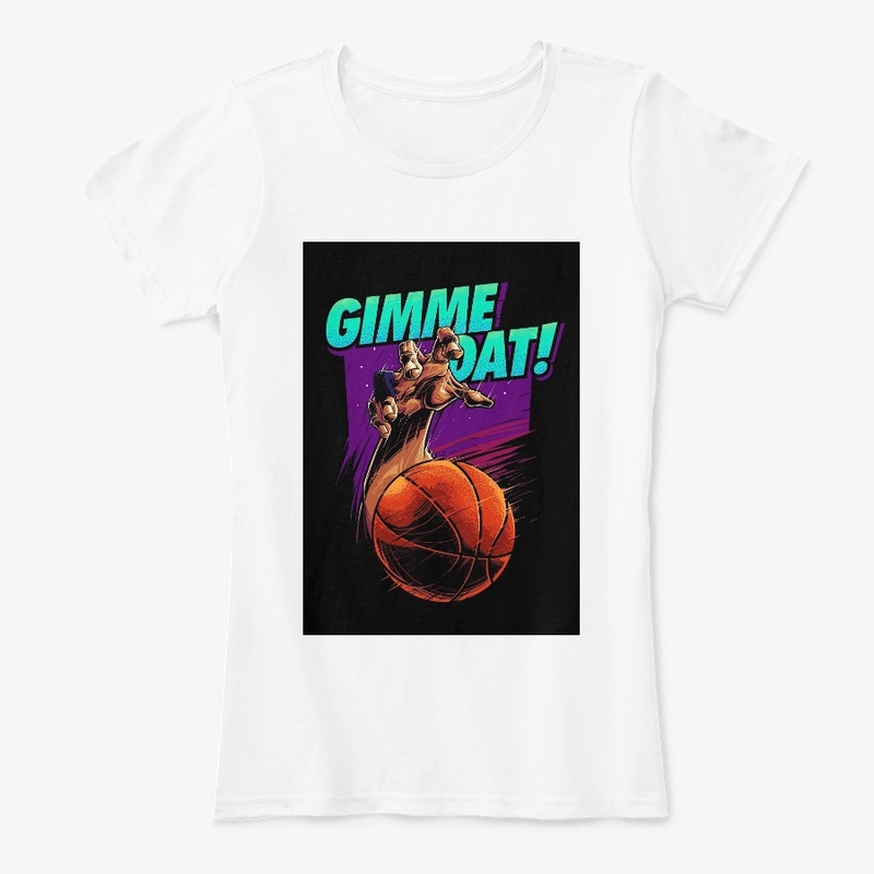 Gimme-Dat! T shirts for Women and Men