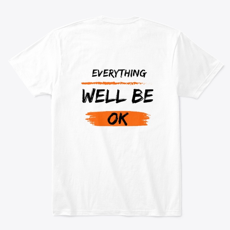EVERYTHING WELL BE OK