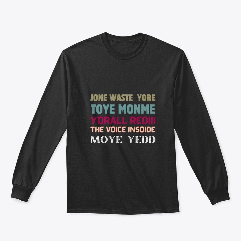 Jone Waste Yore Toye Monme  T-Shirt