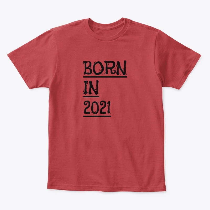 BORN IN 2021