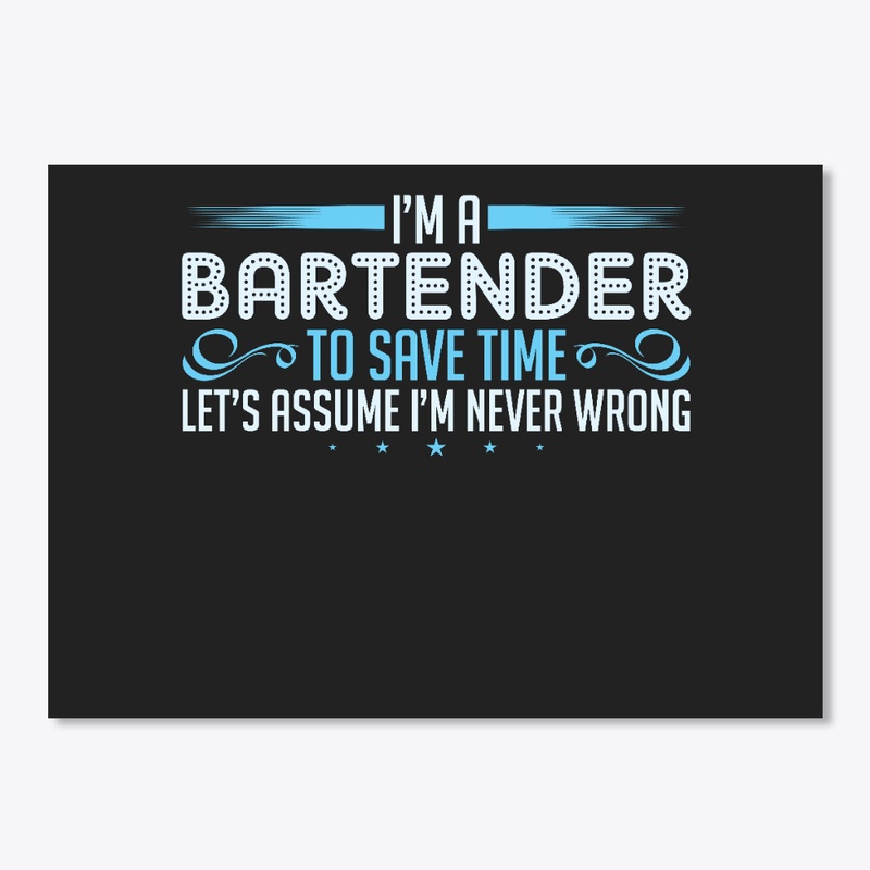 Bartende never wrong